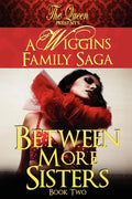 Between More Sisters: A Wiggins Family Saga - Paperback