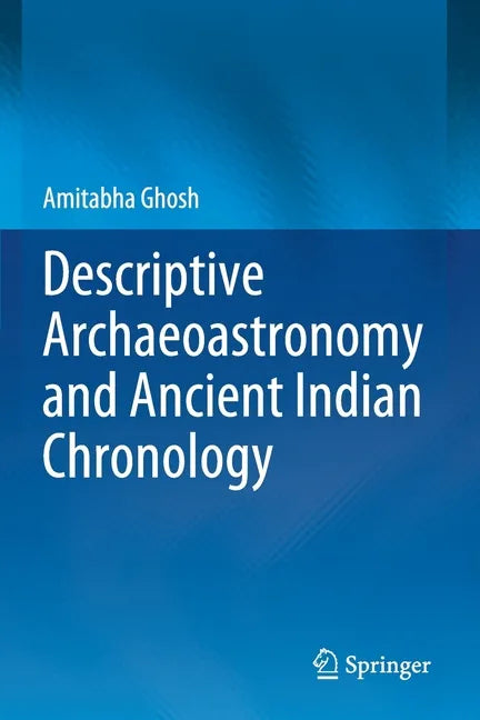 Descriptive Archaeoastronomy and Ancient Indian Chronology - Paperback