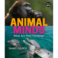 Animal Minds: What Are They Thinking? - Hardcover