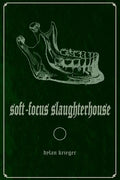 Soft-Focus Slaughterhouse - Paperback