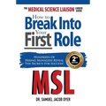 The Medical Science Liaison Career Guide: How to Break Into Your First Role - Hardcover