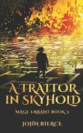 A Traitor in Skyhold: Mage Errant Book 3 - Paperback