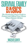 The Hunkering Down Guide to Protect and Defend Your Home When Disaster Strikes - Paperback
