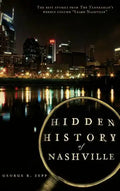 Hidden History of Nashville - Hardcover