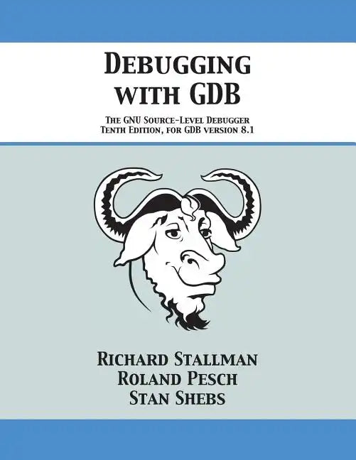 Debugging with GDB: The GNU Source-Level Debugger - Paperback