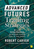 Advanced Futures Trading Strategies - Hardcover