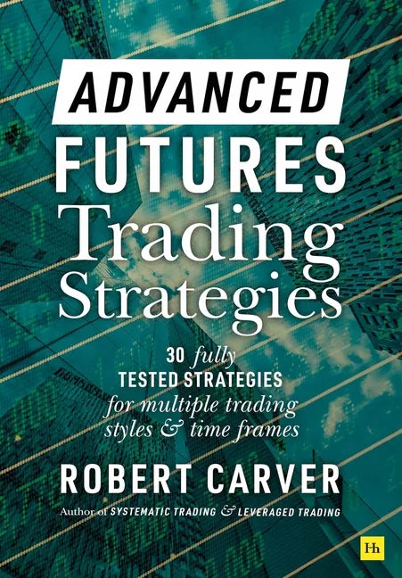 Advanced Futures Trading Strategies - Hardcover