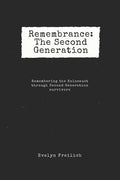 Remembrance: The Second Generation: Remembering the Holocaust Through Second Generation Survivors - Paperback