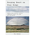 Keeping Heart on Pine Ridge: Family Ties, Warrior Culture, Commodity Foods, Rez Dogs, and the Sacred - Paperback