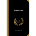 A Gate of Cedar - Hardcover