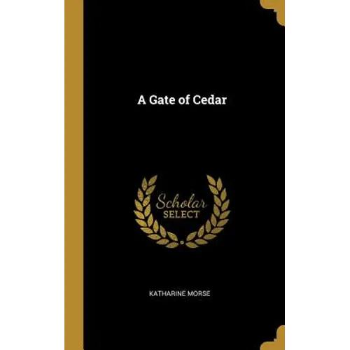 A Gate of Cedar - Hardcover