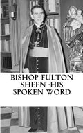 Bishop Fulton Sheen - His spoken word - Paperback