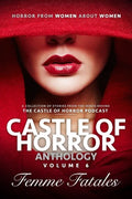 Castle of Horror Anthology Volume 6: Femme Fatales - Paperback