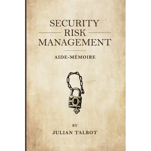 Security Risk Management Aide-M駑oire: (Srmam) - Paperback