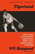 Tigerland: 1968-1969: A City Divided, a Nation Torn Apart, and a Magical Season of Healing - Paperback