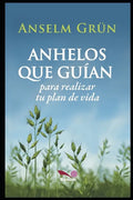 Anhelos Que Guían: para realizar tu plan de vida - Paperback