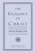 The Excellency of Christ - Paperback