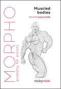 Morpho: Muscled Bodies: Anatomy for Artists - Paperback