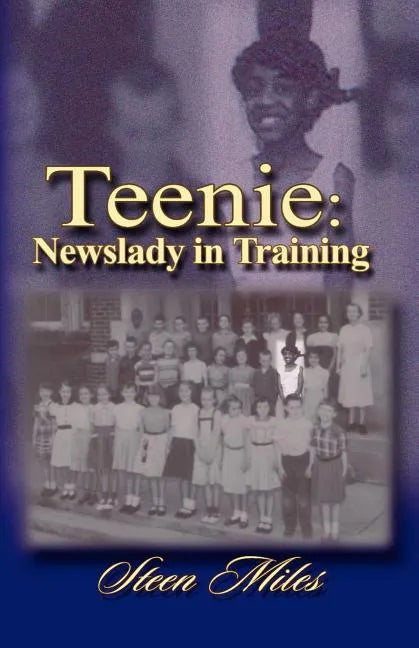 Teenie: Newslady in Training - Paperback