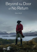 Selene Wendt: Beyond the Door of No Return: Confronting Hidden Colonial Histories Through Contemporary Art - Hardcover