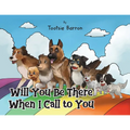 Will You Be There When I Call To You - Paperback