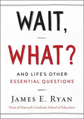 Wait, What?: And Life's Other Essential Questions - Hardcover
