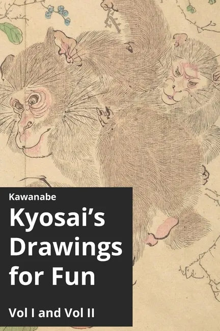 Kawanabe Kyosai's Drawings for Fun Vol I and II - Paperback