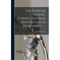 The Supreme Court, Constitutional Revolution in Retrospect. -- - Hardcover