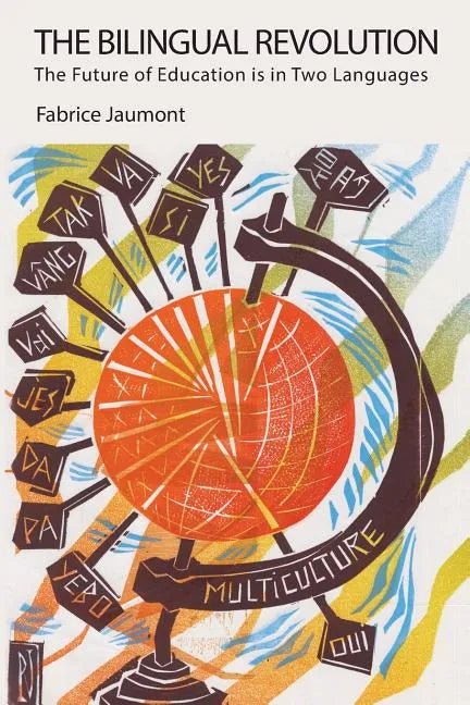 The Bilingual Revolution: The Future of Education is in Two Languages - Paperback