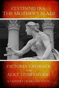 Clytemnestra: The Mother's Blade - Paperback