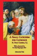 A Small Catechism for Catholics - Paperback