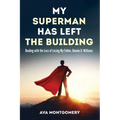 My Superman Has Left the Building: Dealing with the Loss of Losing My Father, Donnie D. Williams - Paperback
