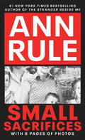 Small Sacrifices: The Shocking True Crime Case of Diane Downs - Paperback