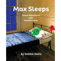 Max Sleeps: Island Adventures With Mackinac Max - Paperback
