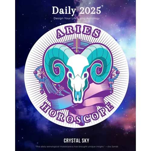 Aries Daily Horoscope 2025: Design Your Life Using Astrology - Paperback