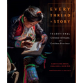 Every Thread a Story & the Secret Language of Miao Embroidery - Paperback