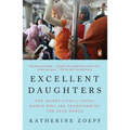 Excellent Daughters: The Secret Lives of Young Women Who Are Transforming the Arab World - Paperback