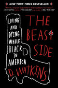 The Beast Side: Living and Dying While Black in America - Paperback