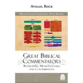 Great Biblical Commentators: Biographies, Methodologies, and Contributions - Hardcover