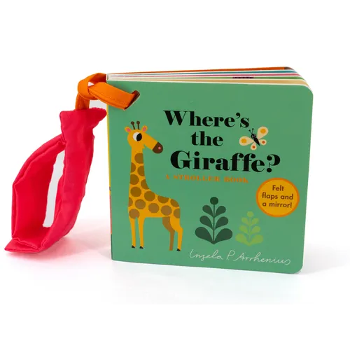 Where's the Giraffe?: A Stroller Book: (An Interactive, Sensory Lift-The-Flap Book with Felt Flaps and a Mirror for Babies & Toddlers. Jungle Animals - Board Book