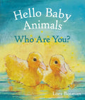 Hello Baby Animals, Who Are You? - Board Book
