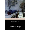 The Erie Train Boy - Paperback