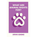 What Are Animal Rights For? - Paperback