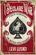 I Declare War: Four Keys to Winning the Battle with Yourself - Paperback