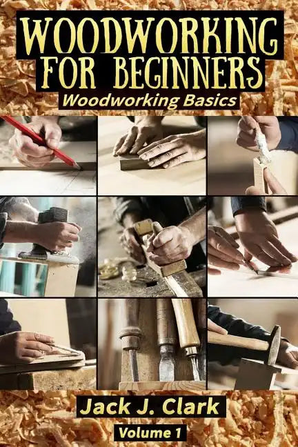 Woodworking for Beginners: Woodworking Basic - Paperback