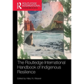 The Routledge International Handbook of Indigenous Resilience - Paperback