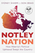 Notley Nation: How Alberta's Political Upheaval Swept the Country - Paperback