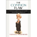 The Common Flaw: Needless Complexity in the Courts and 50 Ways to Reduce It - Hardcover