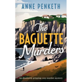 The Baguette Murders: an absolutely gripping cozy murder mystery - Paperback