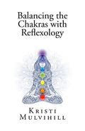 Balancing the Chakras with Reflexology - Paperback